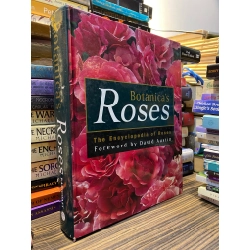 Botanica's Roses: The Encyclopedia of Roses - Foreword by David Austin 334556