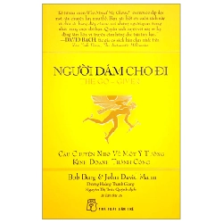 Người dám cho đi - Bob Burg and John David Mann 2023 New 100% HCM.PO 47919