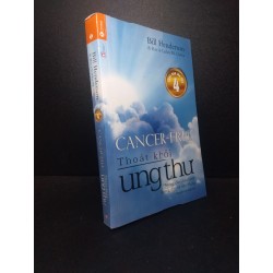 Cancer - Free Thoát khỏi ung thư Bill Henderson & Bác sĩ Carlos M. Garcia 2018 mới 70% ố bẩn HCM 0611