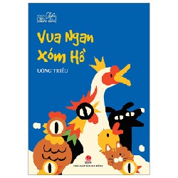 Tủ Sách Tuổi Thần Tiên - Vua Ngan Xóm Hồ - Uông Triều 160004