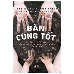 Bẩn Cũng Tốt - Jack Gilbert, Rob Knight, Sandra Blakeslee 59226