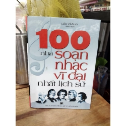 100 nhà soạn nhạc vĩ đại nhất lịch sử - Lưu Văn Hy