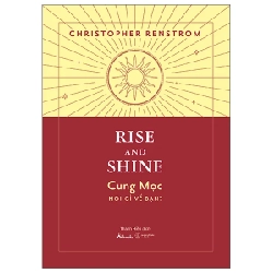 Rise And Shine - Cung Mọc Nói Gì Về Bạn? - Christopher Renstrom