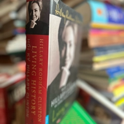 Sách hồi ký :Living History - Hồi Ký Hillary Clinton Và Chính Trường Nước Mỹ- mới 80% 414877