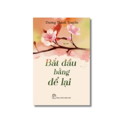 Bắt đầu bằng để lại - Dương Thành Truyền