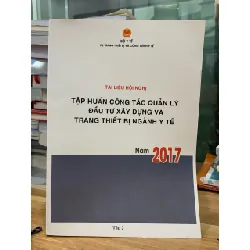 Tập huấn công tác quản lý đầu tư xây dựng và trang thiết bị ngành y tế năm 2017 716703