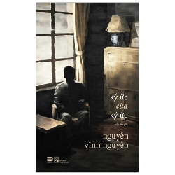 Ký Ức Của Ký Ức - Nguyễn Vĩnh Nguyên (Mới 100%) Tiểu thuyết, PhanBook - SÁCH ĐẠI HỌC