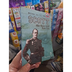 Scott Nhà Thám Hiểm Nam Cực - Michael Delanoy 2003 mới 80% VĂN HỌC HCM3012
