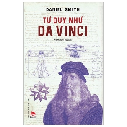 Tư Duy Như Da Vinci - Daniel Smith 289014