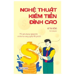 Nghệ Thuật Kiếm Tiền Đỉnh Cao - Hồ Tâm Đồng 148031