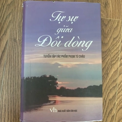 Sách văn học tự sự giữa đôi dòng, tuyển tập tác phẩm phạm tú châu 247092