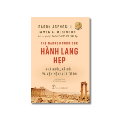 Hành lang hẹp - Daron Acemoglu ; James A.Robinson