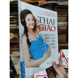 Thai giáo phương pháp khoa học dạy con từ trong bụng mẹ - tiến sĩ Phạm Thị Thuý 799699