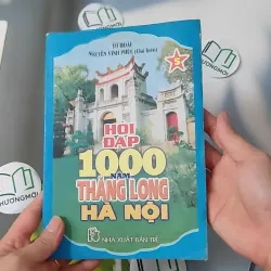 Hỏi Đáp 1000 Năm Thăng Long - Hà Nội 5 - Tô Hoài 970244