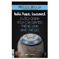 Bài học Israel cuộc hồi sinh vĩ đại của dân tọc thông minh nhất thế giới - Bizbooks - TB2018 [TSTK]