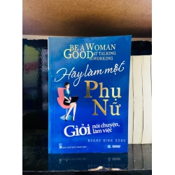 (Sách cũ SCGR) Hãy làm một Phụ nữ GIỎI nói chuyện, làm việc - Hoàng Đình Dũng - Phát triển bản thân VAVOA0-9 Blogmeo090426