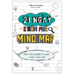 21 Ngày Khám Phá Mind Map - Một Trải Nghiệm Tư Duy Hoàn Toàn Mới - Doãn Lệ Phương