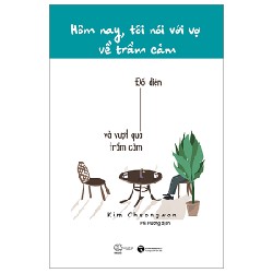 Hôm Nay, Tôi Nói Với Vợ Về Trầm Cảm - Kim Cheongwon 95564