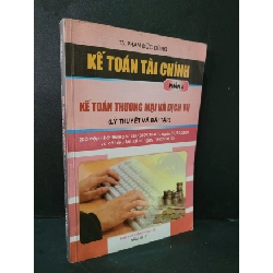 Kế toán tài chính phần 2 kế toán thương mại và dịch vụ (lý thuyết và bài tập) mới 80% bẩn bìa 2010 TS. Phan Đức Dũng HCM1604 GIÁO TRÌNH, CHUYÊN MÔN Rebooks.vn