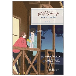 Nhật Ký Ấm Áp - Lưu Ly Thảo - Fujitani Toko, Fukamachi Naka (Mới 100%) Light novel, Nhã Nam - SÁCH ĐẠI HỌC
