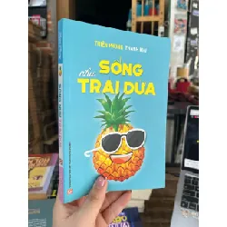 Sống như trái dứa - Thiên Phong, Thanh Mai 148673