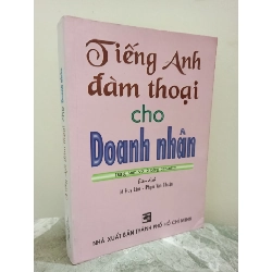 [Phiên Chợ Sách Cũ] Tiếng Anh Đàm Thoại Cho Doanh Nhân (Không CD) (2002) - Lê Huy Lâm, Phạm Văn Thuận S1911