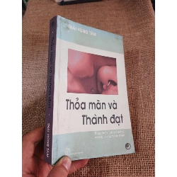 Thoả mãn và thành đạt - Thái Hùng Tâm 2008 mới 80% ố (Kỹ năng sống) HLSC2404