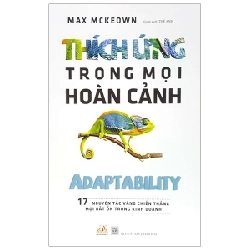 Thích Ứng Trong Mọi Hoàn Cảnh - Max McKeown (Mới 100%) Sách tư duy, kỹ năng sống, Văn Lang Books - SÁCH ĐẠI HỌC