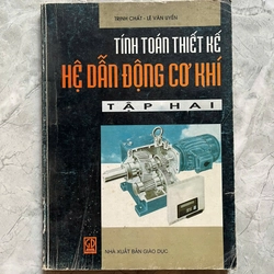 TÍNH TOÁN THIẾT KẾ HỆ DẪN ĐỘNG CƠ KHÍ(full bộ 2 tập) 543980