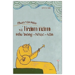 Phạm Văn Kiêm Và Trăm Năm Hầu Bóng-Nhạc-Văn (Bìa Cứng) - Lê Y Linh