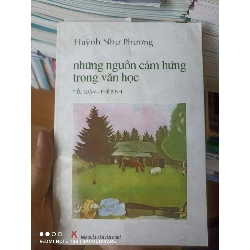 (Sách cũ SCGR) Những Nguồn Cảm Hứng Trong Văn Học (Tiểu Luận – Phê Bình) - Huỳnh Như Phương 2008 VAVO-AK2T3 Blogmeo090426