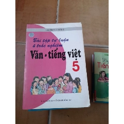 Bài tập tự luận & trắc nghiệm Văn - Tiếng Việt 5 - Nguyễn Thị Phương 2006 (Tham khảo - luyện thi) VAVO1304-AK3ST1