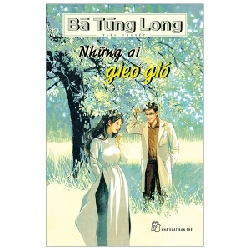 Những Ai Gieo Gió - Bà Tùng Long