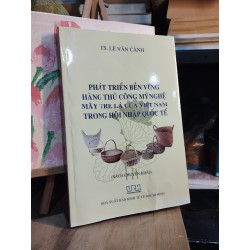 Phát triển bền vững hàng thủ công mỹ nghệ mây tre lá của Việt Nam trong hội nhập quốc tế