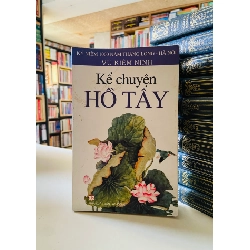 Kể chuyện Hồ Tây - Vũ Khiêm Ninh