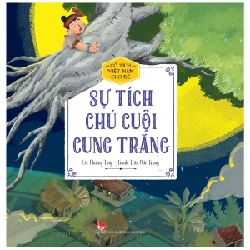 Cổ Tích Việt Nam Cho Bé - Sự Tích Chú Cuội Cung Trăng - Phương Thúy, Trần Đắc Trung (Mới 100%) Truyện thiếu nhi, NXB Kim Đồng - SÁCH ĐẠI HỌC