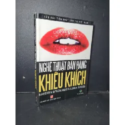 [Sách Cũ SCGR] Nghệ thuật bán hàng khiêu khích mới 80% ố nhẹ 2008 HCM1001 Karsten Bredemeier - Iiona Gross MARKETING KINH DOANH