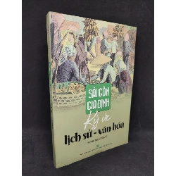 Sài Gòn-Gia Định ký ức lịch sử-văn hóa mới 90% HPB.HCM1104 35435