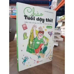 Chào tuổi dậy thì: Kiến thức về dậy thì dành cho các bạn nam 8-12 tuổi - BS. Trần Thị Huyên Thảo