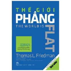 Thế Giới Phẳng - Tóm Lược Lịch Sử Thế Giới Thế Kỷ 21 - Thomas L. Friedman 295493