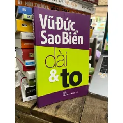 Dài & to - Vũ Đức Sao Biển