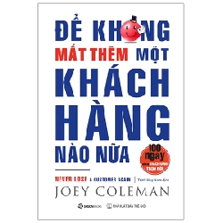 Để không mất thêm một khách hàng nào nữa - Joey Coleman2020 New 100% HCM.PO 32457