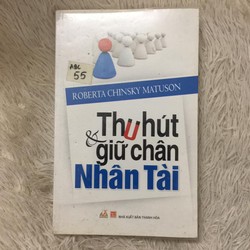 Thu hút và giữ chân nhân tài - Roberta Chinsky Matuson