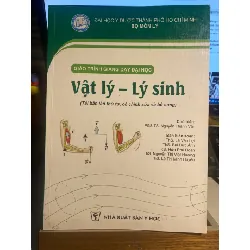 Giáo Trình Giảng Dạy Đại Học : Vật Lý- Lý Sinh- ĐH Y Dược Tp HCM bộ môn lý- NXB Y Học STB977 Blogmeo 27525