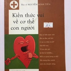 KIẾN THỨC VUI VỀ CƠ THỂ CON NGƯỜI - 143 trang, nxb: : 1999