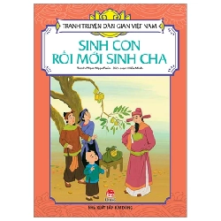 Tranh Truyện Dân Gian Việt Nam - Sinh Con Rồi Mới Sinh Cha - Phạm Ngọc Tuấn, Hiếu Minh (Mới 100%) Truyện thiếu nhi, NXB Kim Đồng - SÁCH ĐẠI HỌC