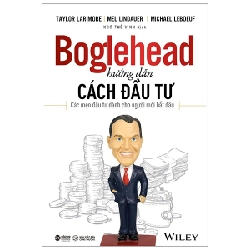 Boglehead Hướng Dẫn Cách Đầu Tư - Các Mẹo Đầu Tư Dành Cho Người Mới Bắt Đầu - Taylor Larimore, Mel Lindauer, Michael Leboeuf