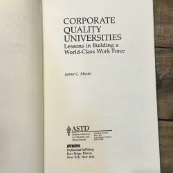 Corporate Quality Universities: Lessons in Building a World-Class Work Force - J.C.Meister 729323