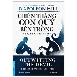 Chiến Thắng Con Quỷ Bên Trong - Để Tự Do Và Thành Công - Napoleon Hill (Mới 100%) Sách tư duy, kỹ năng sống, First News - SÁCH ĐẠI HỌC