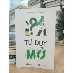 Tư duy mở — Nguyễn Anh Dũng